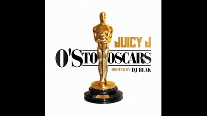 *2015* Juicy J - O's to Oscars