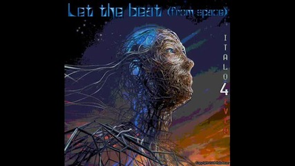 Italo4ever - Let the Beat from Space 