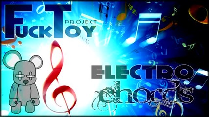 Fucktoy Project - Electro Chords (original Mix)