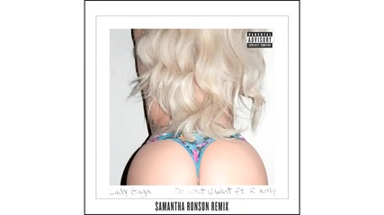 Lady Gaga - Do What U Want ft. R. Kelly (samantha Ronson Remix)