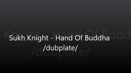 Sukh Knight - Hand Of Buddha