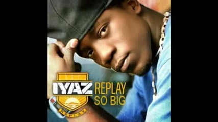 Зарибяваща Песен! Iyaz - So Big / Cd Rip/ ( От Албума Му Replay) 