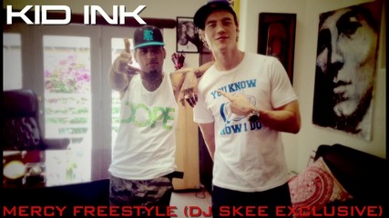 Kid Ink “mercy” Freestyle on Dj Skee