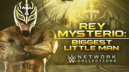 Rey Mysterio: Biggest Little Man (WWE Network Collection Intro)