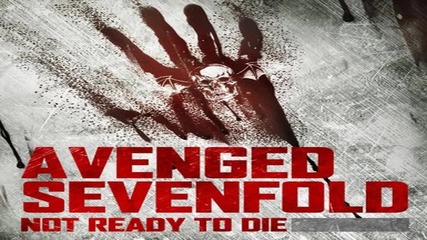 Avenged Sevenfold - Not Ready to Die .hd.