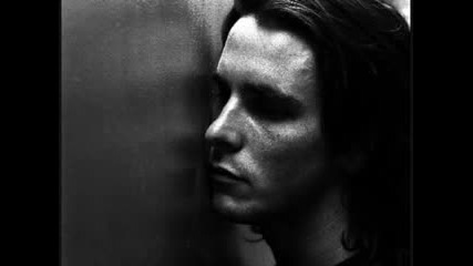 Christian Bale - Love Comes