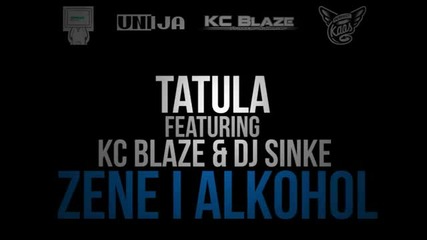 Tatula, Kc Blaze, Dj Sinke - Zene I Alkohol (official Video - Spot)