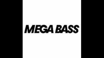 Mega bass