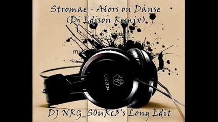 Alors on Danse (dj Edison Remix) - Long Edit 