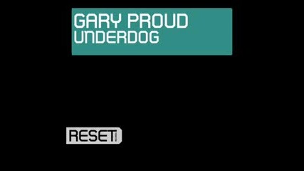 Gary Proud - Underdog Original Mix 
