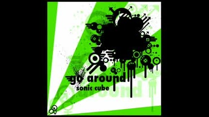Sonic Cube - Go Around 