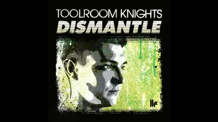 Toolroom Knights Mixed By Dismantle
