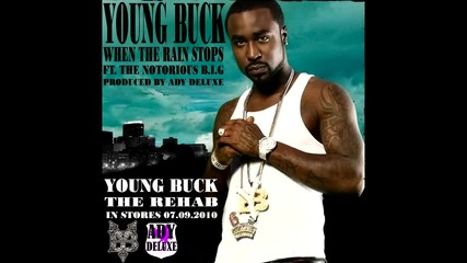 Young Buck - When The Rain Stops Remix Ft. The Notorious B.i.g. Prod by Ady Deluxe (720p) 