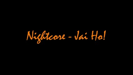 Nightcore - Jai Ho!