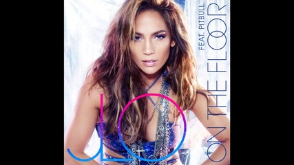 Jennifer Lopez Ft Pitbull On the Floor