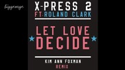 Roland Clark And X - Press 2 - Let Love Decide ( Kim Ann Foxman Remix ) [high quality]