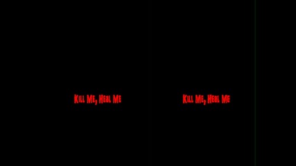 Skillet - Kill Me Heal Me lyrics