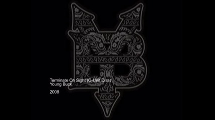 Young Buck - Terminate On Sight (G-Unit Diss)