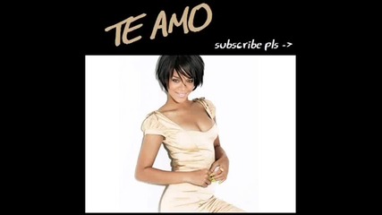 Rihanna - Te Amo (official Music Video Hq) 