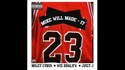 П Р Е М И Е Р А !mike Will Made It - 23 (feat. Miley Cyrus, Wiz Khalifa & Juicy J)