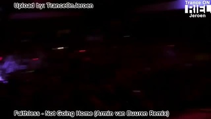 Hd video Faithless - Not Going Home Armin van Buuren Remix Asot 445 A State Of Trance 