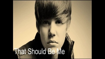 Justin Bieber - That Should Be Me