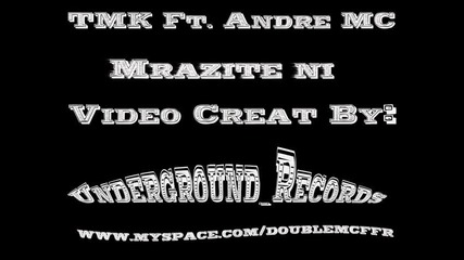 Tmk Ft. Andre Mc - Mrazite ni