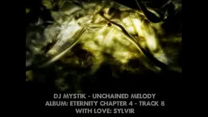 Dj Mystik - Eternity Chapter 4 - Unchained Melody
