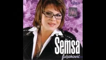 Semsa Suljakovic - Srce Nije Mramor Kamen