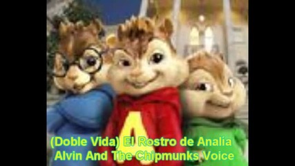 Doble Vida El Rostro de Anal a Alvin And The Chipmunks Voice