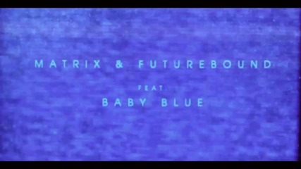 Matrix & Futurebound - Magnetic Eyes ( ft. Baby Blue ) (official Video)