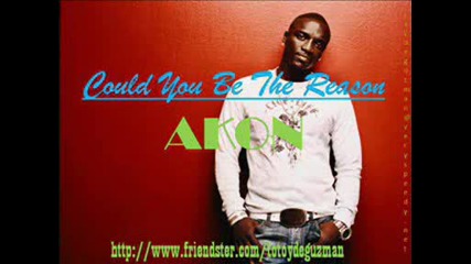 Akon - Could You Be The Reason
