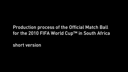 Adidas Jabulani Ball production- official ball Fifa World Cup 2010 in South Africa