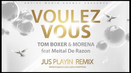 Tom Boxer & Morena feat. Meital de Razon - Voulez Vous ( Jus Playin Remix )