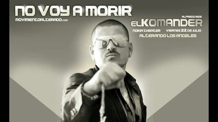 El Komander - No Voy A Morir