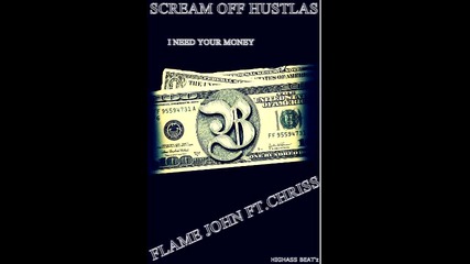 Flame John ft.chriss -i Need Your Money