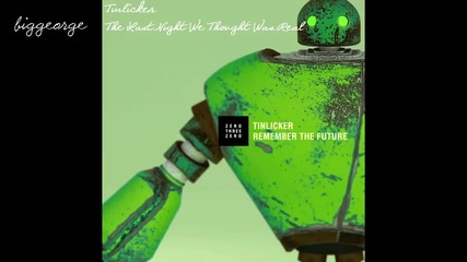 Tinlicker - The Last Night We Thought Was Real [high quality]