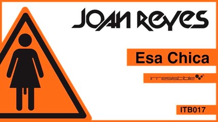 *house track* Joan Reyes - Esa Chica (official Promo Video) 