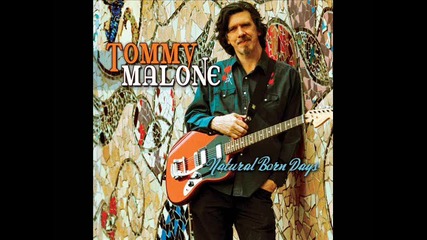 Tommy Malone - Natural Born Days