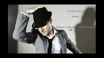 Danijel Djuric - 2012 - Emina (hq) (bg sub)