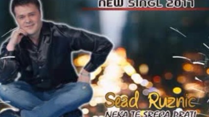 Sead Ruznic - Neka te sreca prati