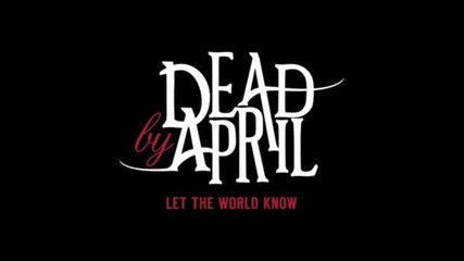 Dead By April - Cause I Need You (720p)