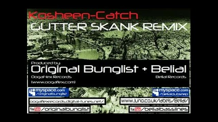 Kosheen - Catch (original Bunglists Belials Gutter Skank remix)