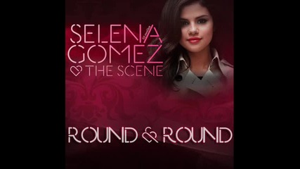Selena Gomez & The Scene - Round & Round