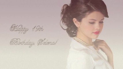 Честит 19-ти рожден ден на Селена Гомез ; Happy B-day Selena Gomez :)