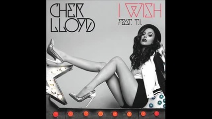 Cher Lloyd feat T.i - I Wish (audio)