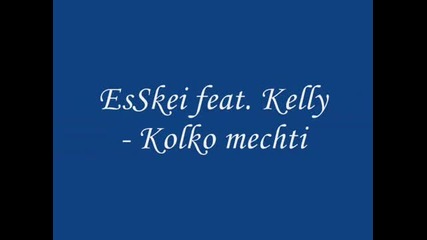 Esskei feat. Kelly - Kolko mechti