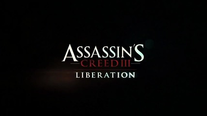 E3 2012: Assassin's Creed 3: Liberation - Debut Trailer