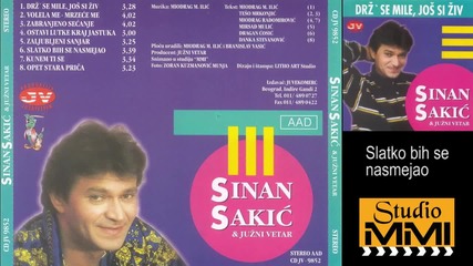Sinan Sakic i Juzni Vetar - Slatko bih se nasmejao (audio 1998)