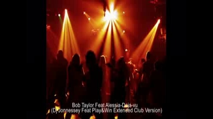 Bob Taylor Feat Alessia - Deja - vu (extended Club Version) Best Hit 2009 